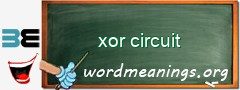 WordMeaning blackboard for xor circuit